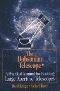 The Dobsonian Telescope: A Practical Manual for Building Large Aperture Telescopes