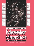 The Year-Round Messier Marathon Field Guide: With Complete Maps, Charts and Tips to Guide You to Enjoying the Most Famous List of Deep-Sky Objects