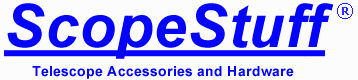 ScopeStuff - Telescopes Accessories and Hardware