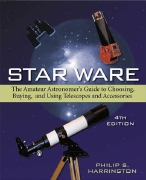 Star Ware: The Amateur Astronomer's Guide to Choosing, Buying, and Using Telescopes and Accessories